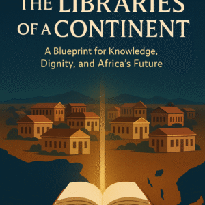 Front cover of the book Building the Libraries of a Continent by Arinze Achebe, featuring a minimalist, authoritative design with an open book emitting light across Africa, symbolizing knowledge, reading culture, and Africa’s intellectual future.