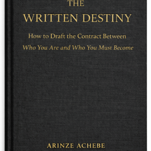 The Written Destiny by Arinze Achebe – a philosophical book on destiny, discipline, and self-governance